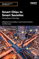 Esmat Ibrahim Zaidan, Elie Azar, Imad Antoine Ibrahim, Esmat Zaidan - Smart Cities to Smart Societies