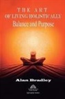 Alan Bradley, Luiz Santos - The Art of Living Holistically - Balance and Purpose