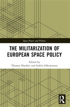 Thomas (Essca Hoerber, Thomas Hoerber, Iraklis Oikonomou, Oikonomou Iraklis - Militarization of European Space Policy