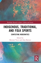 Mariann (University of Nevada Vaczi, Alan Bairner, Bairner Alan, Mariann Vaczi, Vaczi Mariann - Indigenous, Traditional, and Folk Sports