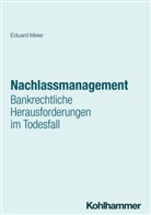 Eduard Meier - Nachlassmanagement: Bankrechtliche Herausforderungen im Todesfall