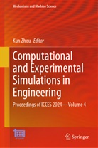 Kun Zhou - Computational and Experimental Simulations in Engineering