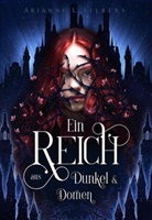 Arianne L Silbers, Arianne L. Silbers - Ein Reich aus Dunkel und Dornen
