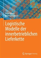 Peter Nyhuis, Matthias Schmidt - Logistische Modelle der innerbetrieblichen Lieferkette
