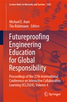 Michael E. Auer, Michael E Auer, R&uuml;&uuml;tmann, Tiia R&uuml;&uuml;tmann - Futureproofing Engineering Education for Global Responsibility