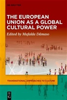 Mafalda D&acirc;maso - The European Union as a Global Cultural Power
