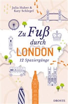 Julia Huber, Katy Schlegel - Zu Fu&szlig; durch London
