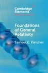 Samuel C. Fletcher - Foundations of General Relativity