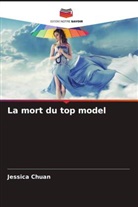 Jessica Chuan - La mort du top model