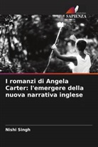 Nishi Singh - I romanzi di Angela Carter: l'emergere della nuova narrativa inglese