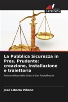 Jos&eacute; Lib&oacute;rio Vilione - La Pubblica Sicurezza in Pres. Prudente: creazione, installazione e traiettoria