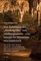Horst-Dietrich Otto - Das Geheimnis der "Dunkelgr&auml;fin" von Hildburghausen - eine k&ouml;nigliche Prinzessin von Frankreich