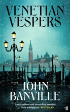 John Banville - Venetian Vespers