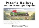Christopher G. C. Vine, John Wardle - Peter's Railway and the Moonlight Express