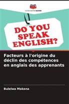 Bulelwa Makena - Facteurs &agrave; l'origine du d&eacute;clin des comp&eacute;tences en anglais des apprenants