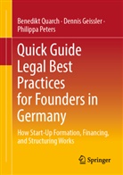 Dennis Gei&szlig;ler, Philippa Peters, Benedikt Quarch - Quick Guide Legal Best Practices for Founders in Germany