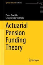 S&eacute;bastien de Valeriola, Pierre Devolder - Actuarial Pension Funding Theory