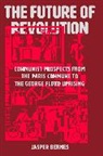 Jasper Bernes, Bernes Jasper - Future of Revolution