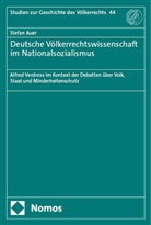 Stefan Auer - Deutsche V&ouml;lkerrechtswissenschaft im Nationalsozialismus