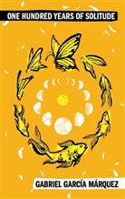 Gabriel Garcia Marquez, Gabriel Garc&iacute;a M&aacute;rquez - One Hundred Years of Solitude