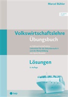 Marcel B&uuml;hler - Volkswirtschaftslehre &Uuml;bungsbuch L&ouml;sungen (Print inkl. E-Book Edubase)
