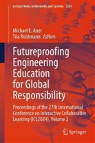 Michael E. Auer, Michael E Auer, R&uuml;&uuml;tmann, Tiia R&uuml;&uuml;tmann - Futureproofing Engineering Education for Global Responsibility