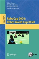 Edna Barros, Josiah P. Hanna, Hiroyuki Okada, Hiroyuki Okada et al, Josiah P Hanna, Elena Torta - RoboCup 2024: Robot World Cup XXVII