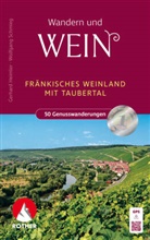 Gerhard Heimler, Wolfgang Schmieg - Wandern und Wein - Fr&auml;nkisches Weinland