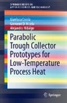 Gianluca Coccia, Giovanni Di Nicola, Alejandro Hidalgo - Parabolic Trough Collector Prototypes for Low-Temperature Process Heat