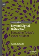 Kurt C Schuett, Kurt C. Schuett - Beyond Digital Distraction