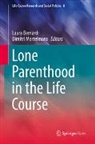 Laura Bernardi, Dimitri Mortelmans - Lone Parenthood in the Life Course