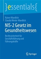 Rainer Waedlich, Claudia Wente-Waedlich - NIS-2 Gesetz im Gesundheitswesen
