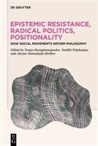 Yorgos Karagiannopoulos, Vasiliki Polykarpou, Alexios Stamatiadis-Br&eacute;hier - Epistemic Resistance, Radical Politics, Positionality