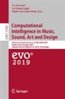 Mar&iacute;a Luz Castro Pena, Anik&oacute; Ek&aacute;rt, Antonios Liapis - Computational Intelligence in Music, Sound, Art and Design