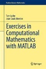 Tom Lyche, Jean-Louis Merrien - Exercises in Computational Mathematics with MATLAB