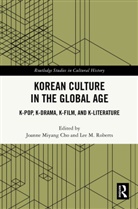 Joanne Miyang (William Paterson University Cho, Joanne Miyang Cho, Cho Joanne Miyang, Lee M. Roberts, Roberts Lee M. - Korean Culture in the Global Age