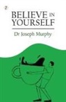 Joseph Murphy - Believe in Yourself