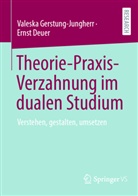 Ernst Deuer, Valeska Gerstung-Jungherr - Theorie-Praxis-Verzahnung im dualen Studium