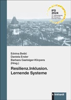 Edvina Be&iquest;i&iquest;, Edvina Besic, Edvina Be&scaron;ić, Daniela Ender, Barbara Gasteiger-Klicpera - Resilienz.Inklusion.Lernende Systeme