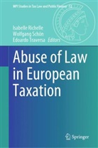 Isabelle Richelle, Wolfgang Sch&ouml;n, Edoardo Traversa - Abuse of Law in European Taxation