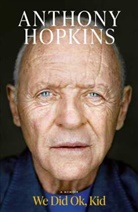Anthony Hopkins, To Be Confirmed Summit Books - We Did Ok, Kid
