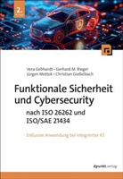 Vera Gebhardt, Christian Gie&szlig;elbach, J&uuml;rgen Mottok, J&uuml;rgen (D Mottok, J&uuml;rgen u Mottok, Gerhard M Rieger... - Funktionale Sicherheit und Cybersecurity nach ISO 26262 und ISO/SAE 21434