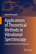 Shoichi Yamaguchi - Applications of Theoretical Methods in Vibrational Spectroscopy