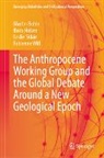 Martin Bohle, Boris Holzer, Leslie Sklair, Leslie et al Sklair, Fabienne Will - The Anthropocene Working Group and the Global Debate Around a New Geological Epoch