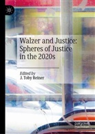 J. Toby Reiner, J Toby Reiner - Walzer and Justice: Spheres of Justice in the 2020s