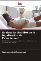 Worrawan Jirathanapiwat - &Eacute;valuer la viabilit&eacute; de la l&eacute;galisation de l'avortement