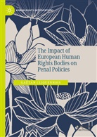 Ga&euml;tan Cliquennois - The Impact of European Human Rights Bodies on Penal Policies