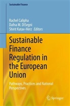 Rachel Calipha, Dafna M. DiSegni, Shirit Katav-Herz, Dafna M DiSegni - Sustainable Finance Regulation in the European Union