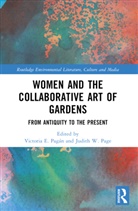 Victoria E. Page Pagan, Victoria E. Pag&aacute;n, Judith W. Page, Page Judith W. - Women and the Collaborative Art of Gardens
