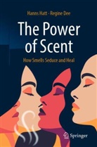 Regine Dee, Hanns Hatt, Hanns Hatt - The Power of Scent